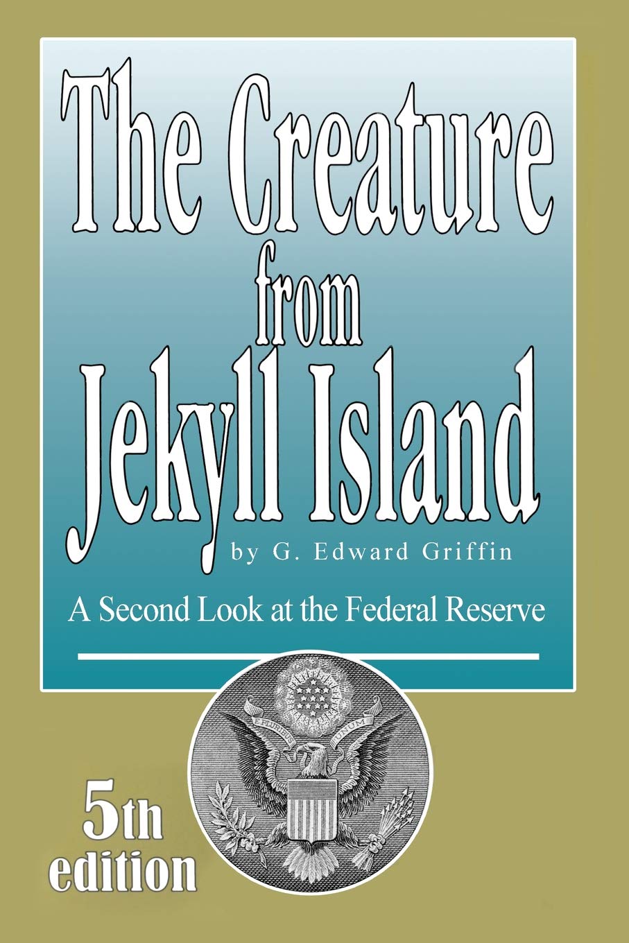 The creature from Jekyll Island: A Second Look at the Federal Reserve