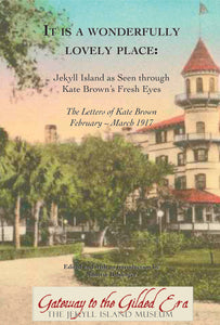 It is a Wonderfully Lovely Place:  The Letters of Kate Brown February-March 1917
